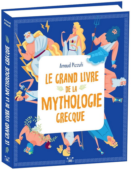Le Grand livre de la mythologie grecque - ARNAUD PIZZUTI
