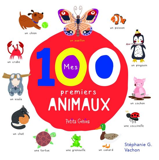 Mes 100 premiers animaux - STÉPHANIE G. VACHON