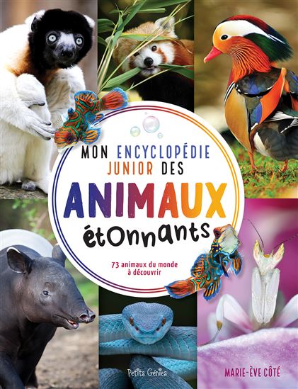 Mon encyclopédie junior des animaux étonnants - MARIE-ÈVE CÔTÉ