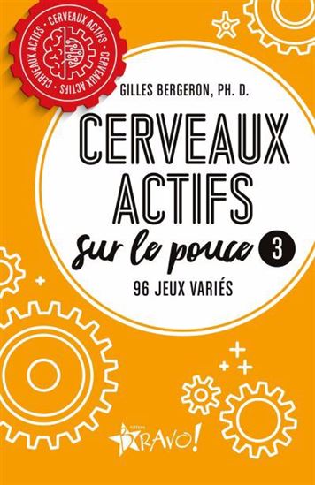 Cerveaux actifs sur le pouce : 96 jeux variés #03 - GILLES BERGERON