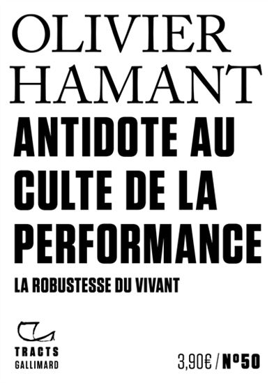 Antidote au culte de la performance : la robustesse du vivant - OLIVIER HAMANT