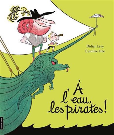 À l&#39;eau, les pirates ! - CAROLINE HÜE - DIDIER LÉVY