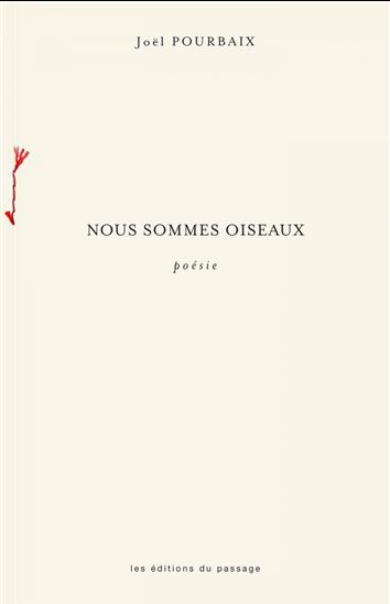 Nous sommes oiseaux - JOËL POURBAIX
