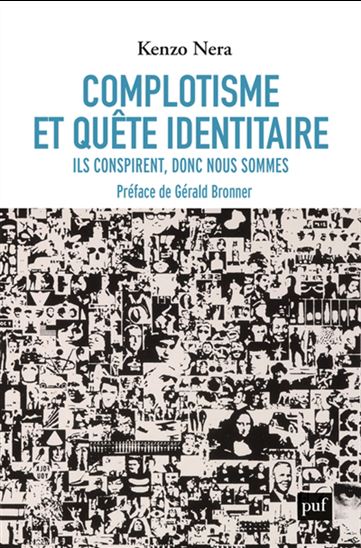 Complotisme et quête identitaire - KENZO NERA