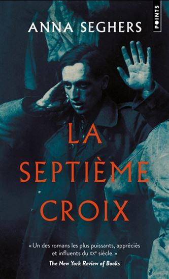 La Septième croix - ANNA SEGHERS