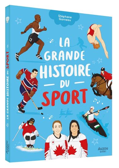 La Grande histoire du sport - STÉPHANE GARNEAU - LUKE IVES