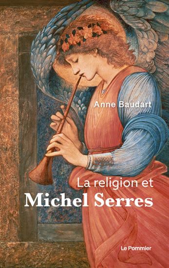 La Religion de Michel Serres - ANNE BAUDART