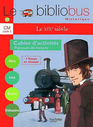 Le Bibliobus cahier d&#39;activités CM : le XIXe siècle - PASCAL DUPONT - BERNARD GINISTY-ANDRIEU