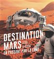 Destination Mars en passant par la Lune - OLIVIER GOURSAC