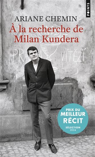 À la recherche de Milan Kundera - ARIANE CHEMIN