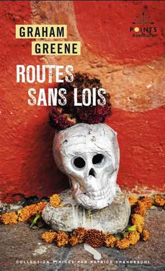 Routes sans lois N. éd. - GRAHAM GREENE