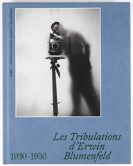 Les Tribulations d&#39;Erwin Blumenfeld : 1930-1950 - NADIA BLUMENFELD CHARBIT
