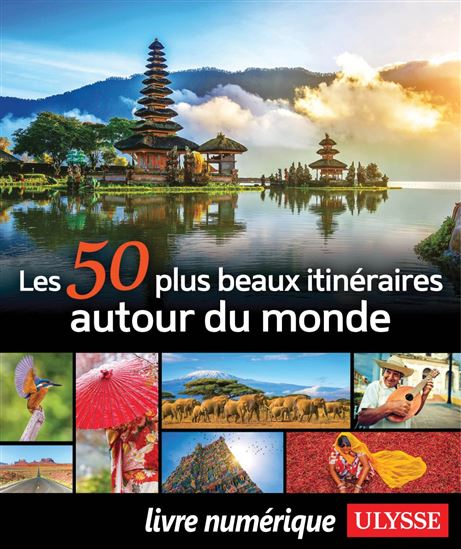 Les 50 plus beaux itinéraires autour monde N. éd. - COLLECTIF