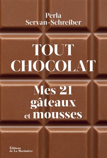 Mes 20 meilleurs gâteaux au chocolat - PERLA SERVAN-SCHREIBER
