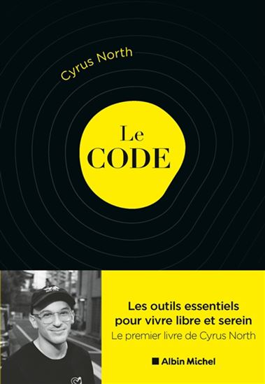 Le Code pour une vie plus heureuse - CYRUS NORTH