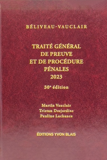 Traité général de preuve et de procédure pénales 2023 30e éd. - MARTIN VAUCLAIR - TRISTAN DESJARDINS
