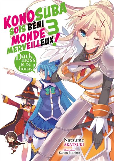 Konosuba : sois béni monde merveilleux ! #03 (roman) - NATSUME AKATSUKI - KURONE MISHIMA