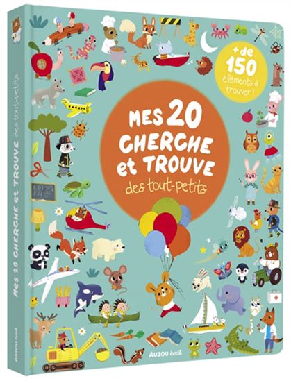 Mes 20 cherche et trouve des tout-petits : + de 150 éléments à trouver ! - COLLECTIF