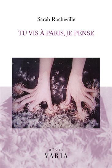 Tu vis à Paris, je pense - SARAH ROCHEVILLE