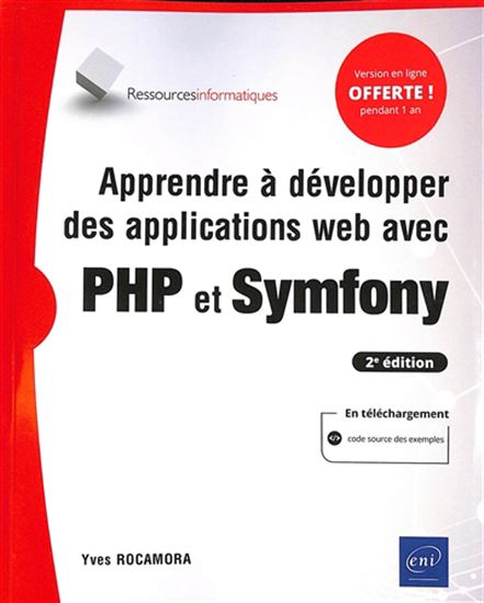Apprendre à développer des applications web avec PHP et Symfony 2e éd. - YVES ROCAMORA