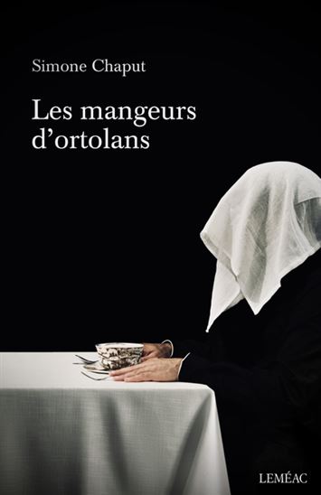 Les Mangeurs d'ortolans - SIMONE CHAPUT