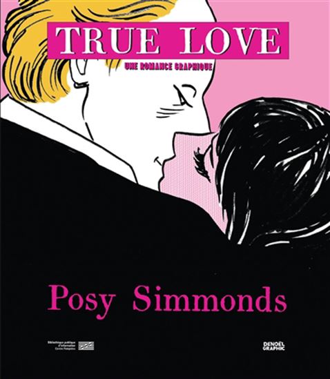 True love : Posy Simmonds : cinquante ans de passion pour la littérature et le dessin - POSY SIMMONDS