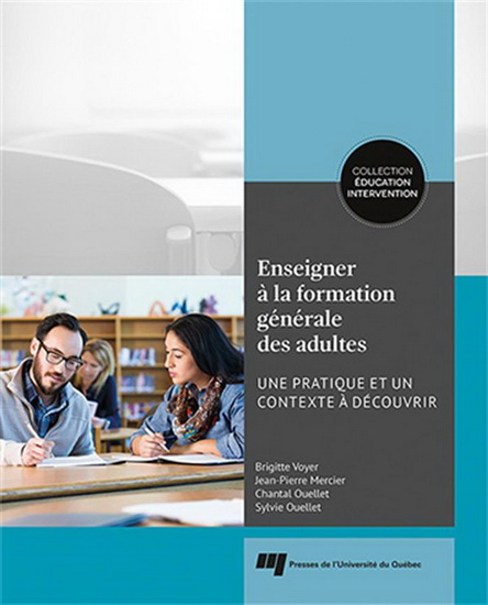 Enseigner à la formation générale des adultes : une pratique et un contexte à découvrir - COLLECTIF