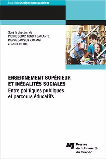 Enseignement supérieur et inégalités sociales : entre politiques publiques et parcours éducatifs - COLLECTIF