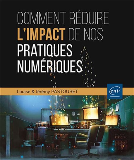 Comment réduire l&#39;impact de nos pratiques numériques - LOUISE PASTOURET - JÉRÉMY