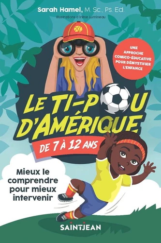 Le Ti-pou d’Amérique de 7 à 12 ans : mieux le comprendre pour mieux intervenir - SARAH HAMEL