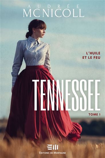 Tennessee T.01 L'huile et le feu - AUDRÉE MC NICOLL