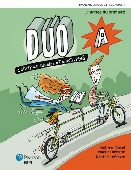 Duo : français : 3e année du primaire : cahier de savoir et d'activités + Ensemble numérique - ÉLÈVE (12 mois) - KATHLEEN DUVAL & AL