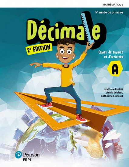 Décimale : mathématique : 5e année du primaire : cahiers de savoirs et d&#39;activités A/B + Mes outils, fascicules Je résous et ensemble numérique - Élève (12 mois) 2e éd. - NATHALIE FORTIER - ANNIE LEBLANC