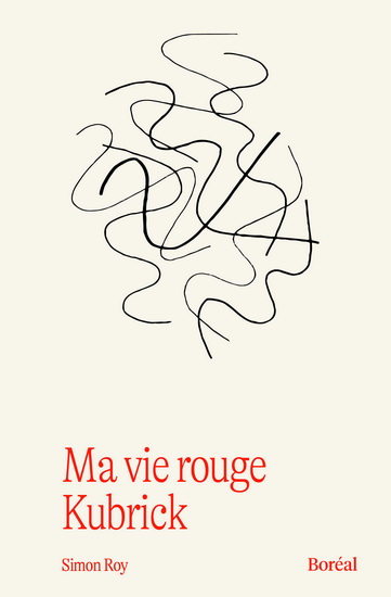 Ma vie rouge Kubrick Éd. anniversaire - SIMON ROY