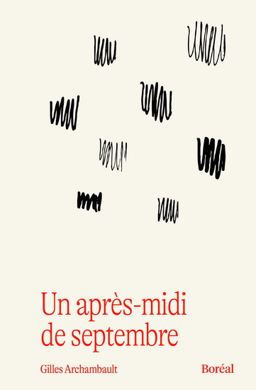 Un après-midi de septembre Éd. anniversaire - GILLES ARCHAMBAULT