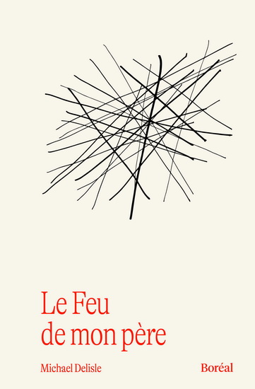 Le Feu de mon père Éd. anniversaire - MICHAEL DELISLE