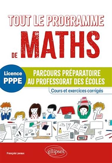 Tout le programme de mathématiques - Parcours préparatoire au professorat des écoles (PPPE) - FRANÇOIS LAVAUX