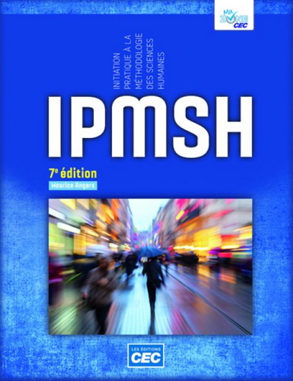IPMSH : Initiation pratique à la méthodologie Manuel, 7e Éd. (incluant les exercices interactifs et l&#39;accès Web 1 an) - MAURICE ANGERS