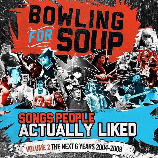 Songs People Actually Liked - Volume 2 - The Next 6 Years (2004-2009) - BOWLING FOR SOUP