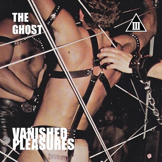 Vanished Pleasures - THE GHOST