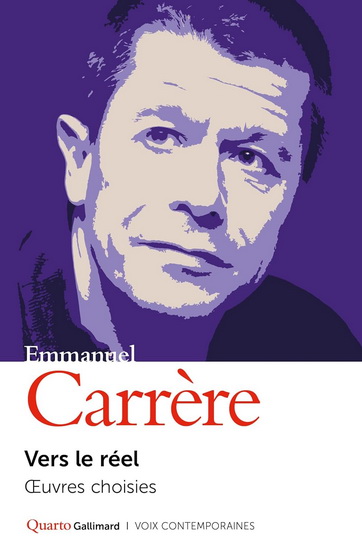 Vers le réel : oeuvres choisies T.01 - EMMANUEL CARRÈRE
