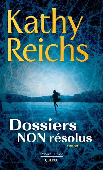 Dossiers non résolus - KATHY REICHS