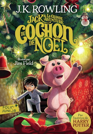Jack & la grande aventure du cochon de Noël - J K ROWLING - JIM FIELD