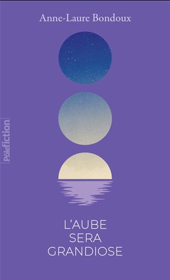L&#39;Aube sera grandiose Éd. collector - ANNE-LAURE BONDOUX - COLINE PEYRONY