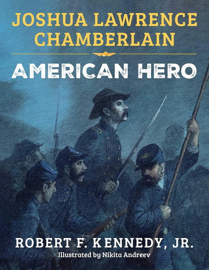 Joshua Lawrence Chamberlain - ROBERT F KENNEDY JR