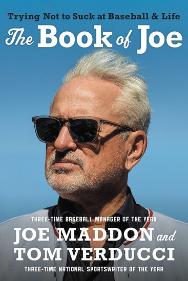 The Book of Joe: Trying Not to Suck at Baseball and Life - JOE MADDON - TOM VERDUCCI