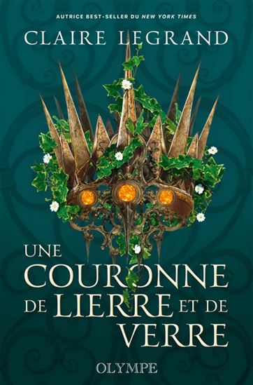 Une couronne de lierre et de verre #01 - CLAIRE LEGRAND