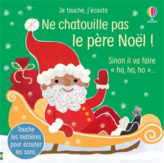 Ne chatouille pas le Père Noël ! : sinon il va faire oh, oh, oh... - SAM TAPLIN - ANA MARTIN-LARRANAGA