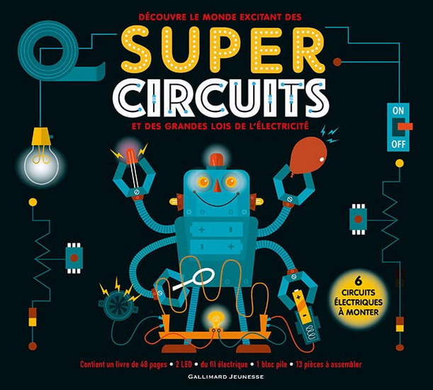 Découvre le monde excitant des super circuits et des grandes lois de l'électricité : 6 circuits électriques à monter Cof. - NICK ARNOLD - SEAN SIMS