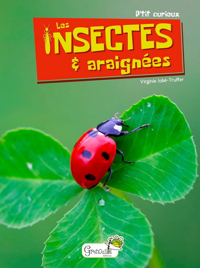Les Insectes et araignées - VIRGINIE JOBÉ-TRUFFER